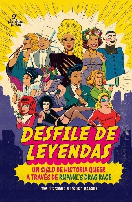 Desfile de leyendas : un siglo de historia queer a través de RuPaul's drag race – Plastic Books