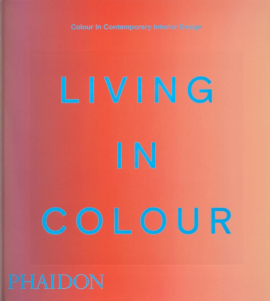 Living in colour: Colour in contemporary interior design, compact format