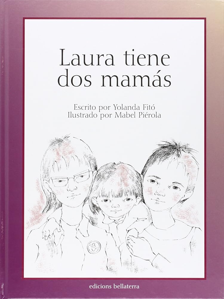 LAURA TIENE DOS MAMAS (BELLATERA KIDS)