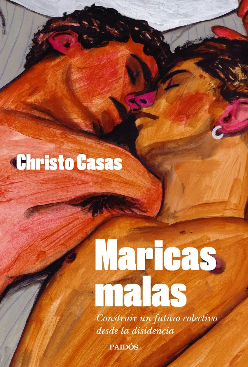 Maricas malas construir un futuro colectivo desde la disidencia